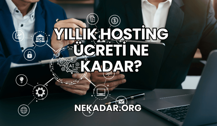 Yıllık Hosting Ücreti Ne Kadar?