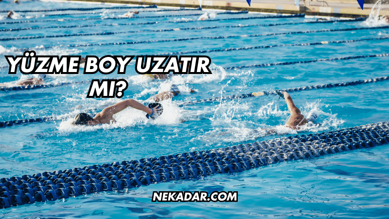 Yüzme Boy Uzatır mı?