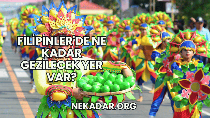 Filipinler'de Ne Kadar Gezilecek Yer Var?