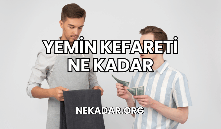 Yemin Kefareti Ne Kadar