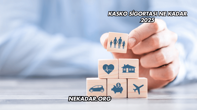 Kasko Sigortası Ne Kadar 2025