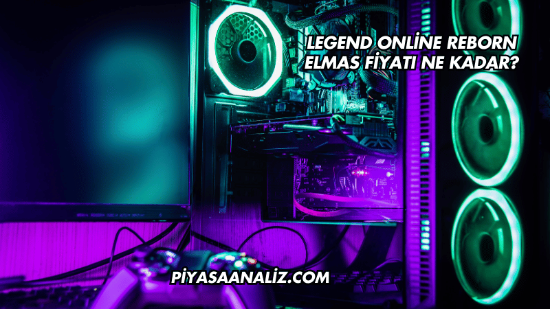 Legend Online Reborn Elmas Fiyatı Ne Kadar?