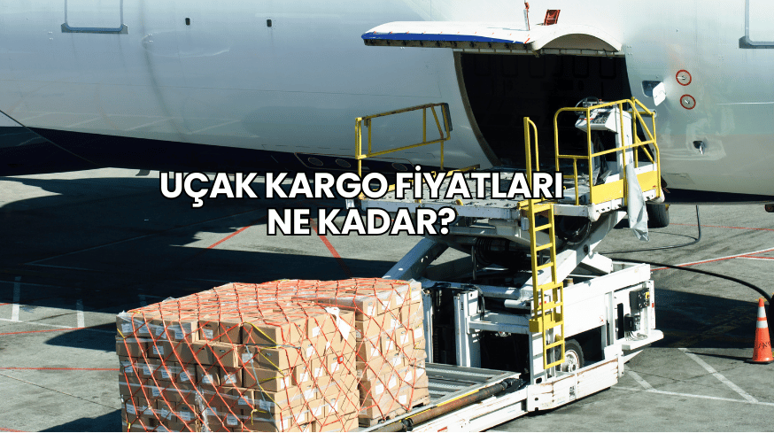 Uçak Kargo Fiyatları Ne Kadar?