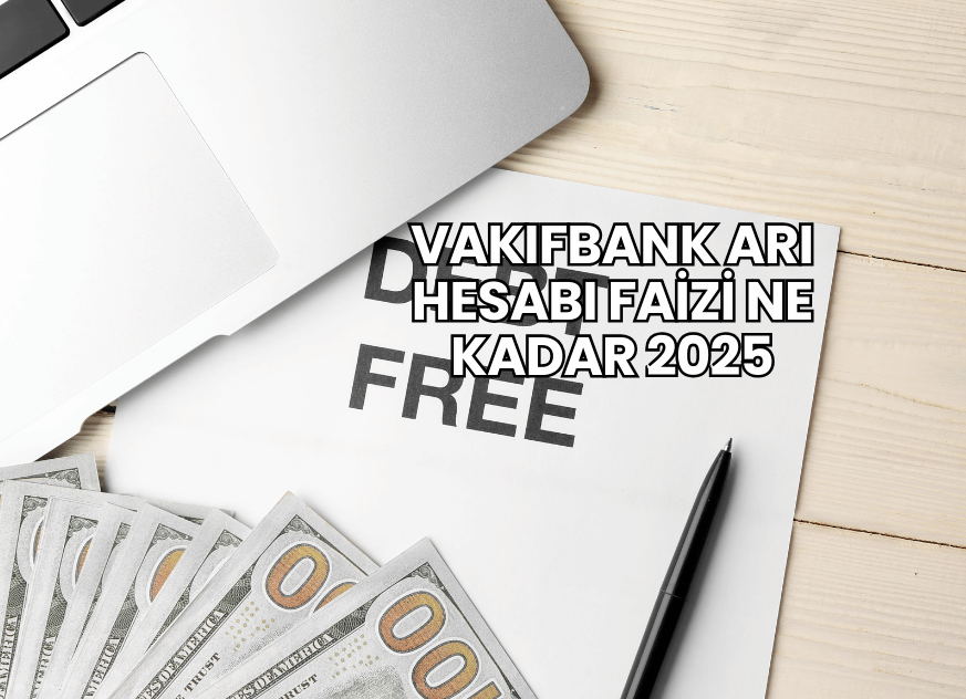 VakıfBank Arı Hesabı Faizi Ne Kadar 2025