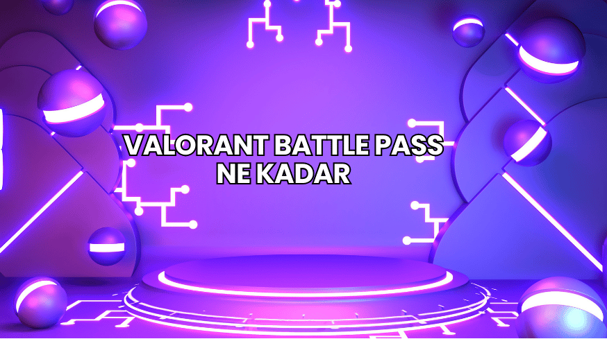 Valorant Battle Pass Ne Kadar