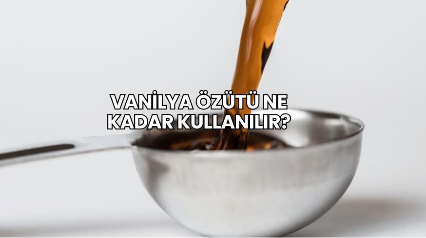 Vanilya Özütü Ne Kadar Kullanılır?