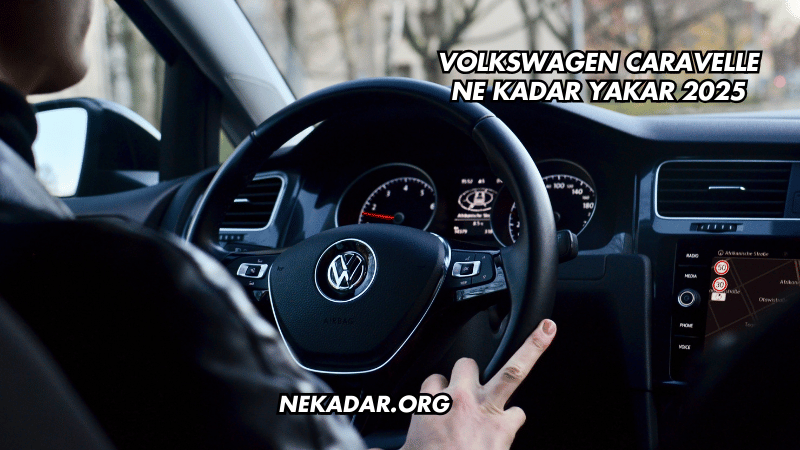 Volkswagen Caravelle Ne Kadar Yakar 2025