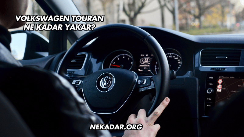 Volkswagen Touran Ne Kadar Yakar?