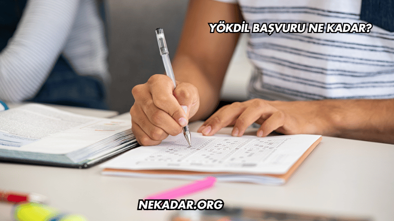 YÖKDİL Başvuru Ne Kadar?