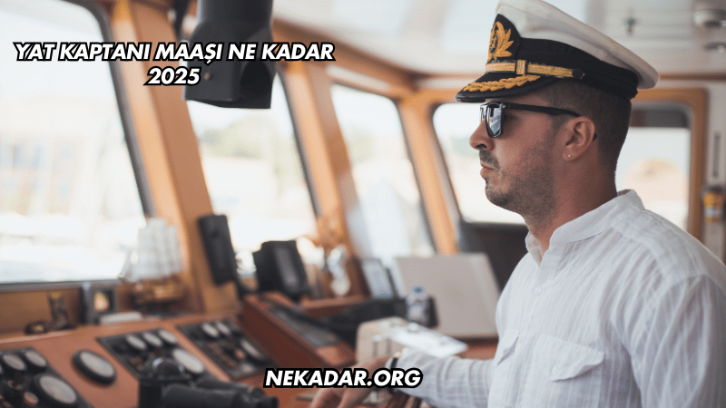 Yat Kaptanı Maaşı Ne Kadar 2025