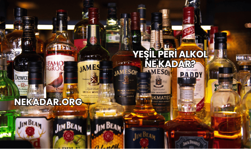 Yeşil Peri Alkol Ne Kadar?