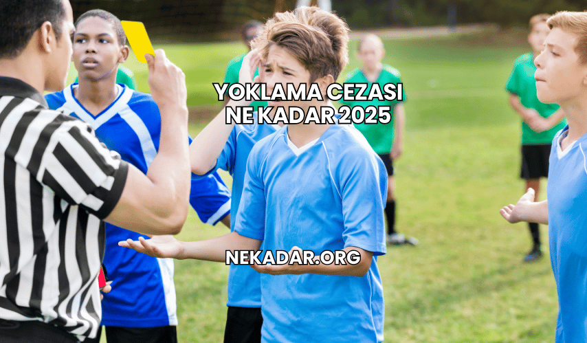 Yoklama Cezası Ne Kadar 2025