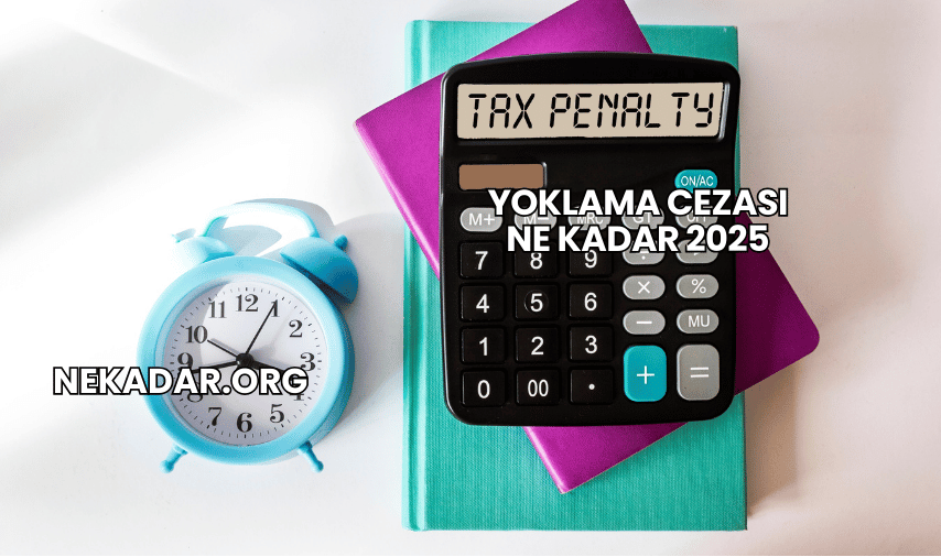 Yoklama Cezası Ne Kadar 2025